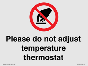 Please do not adjust temperature thermostat